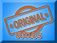 Original Builds
